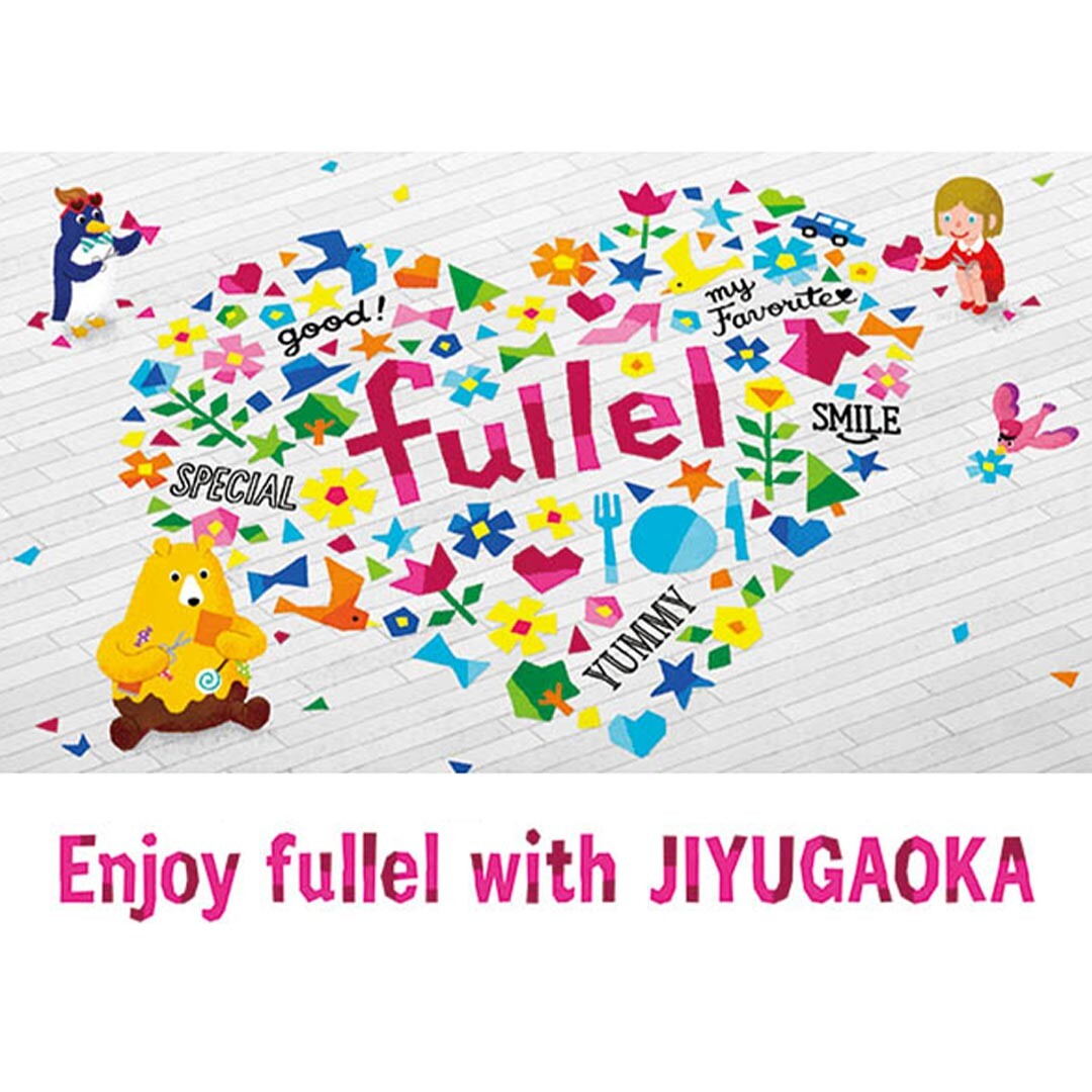 Enjoy fullel with JIYUGAOKA